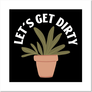 let's get dirty Posters and Art